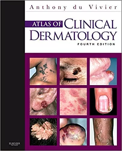 Atlas of Clinical Dermatology 4th Edition 2012 By Anthony du Vivier