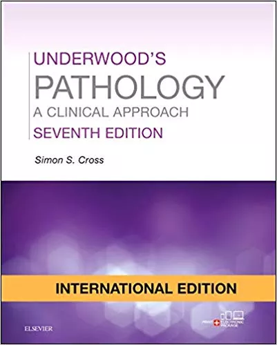 Underwood's Pathology, International Edition: A Clinical Approach 7th Edition 2018 By Simon S. Cross