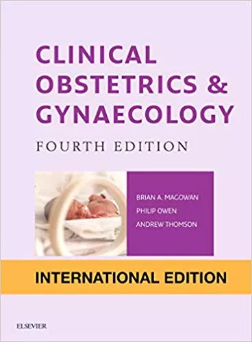 Clinical Obstetrics and Gynaecology 4th Edition 2018 By Brian Magowan