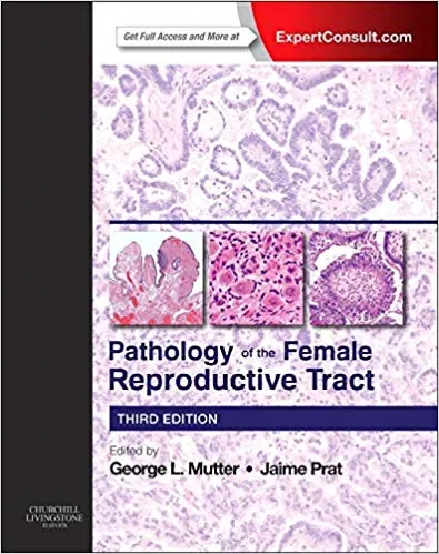 Pathology of the Female Reproductive Tract 3rd Edition 2014 By George L. Mutter