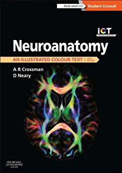 Neuroanatomy: an Illustrated Colour Text 5th Edition,2014 By Alan R. Crossman