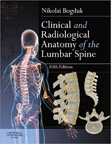 Clinical and Radiological Anatomy of the Lumbar Spine 5th Edition 2012 By Nikolai Bogduk