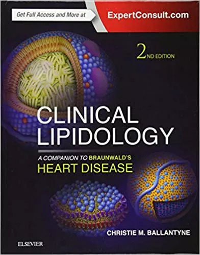 Clinical Lipidology: A Companion to Braunwald's Heart Disease 2nd Edition 2015 By Christie M. Ballantyne