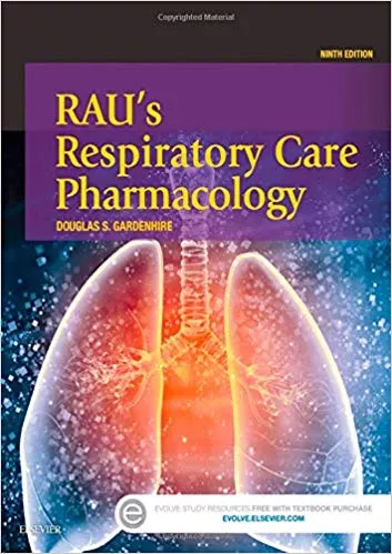 Rau's Respiratory Care Pharmacology 9th Edition 2015 By  Douglas S. Gardenhire
