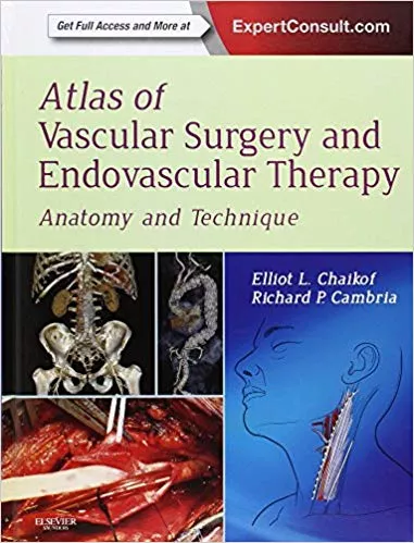Atlas of Vascular Surgery and Endovascular Therapy: Anatomy and Technique 2014 By Elliot L. Chaikof