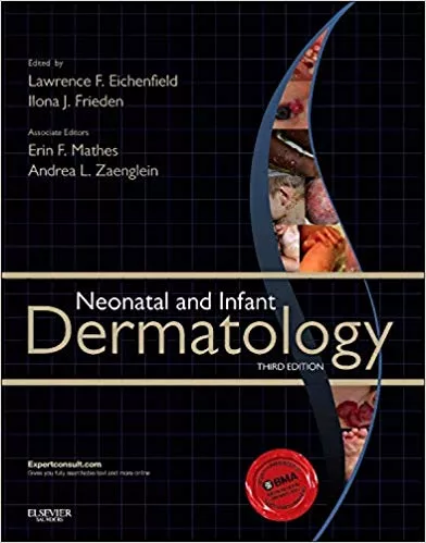 Neonatal and Infant Dermatology 3rd Edition 2014 By Lawrence F. Eichenfield