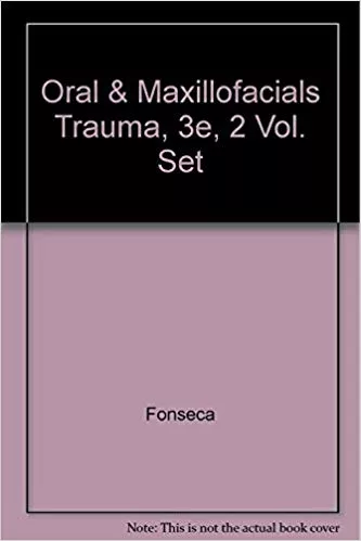 Oral And Maxillofacial Trauma (2-Volume Set) 3rd Edition 2009 By Fonseca