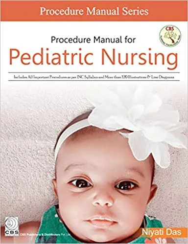 Procedure Manual for Pediatrics Nursing 2018 By Niyati Das
