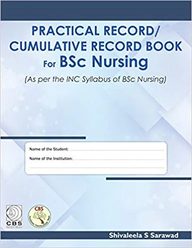 Practical Record / Cumulative Record Book for BSc Nursing 2018 By Sarawad
