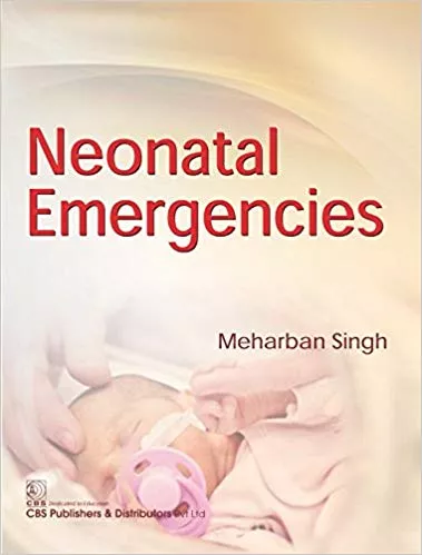 Neonatal Emergencies 2018 By Singh M.