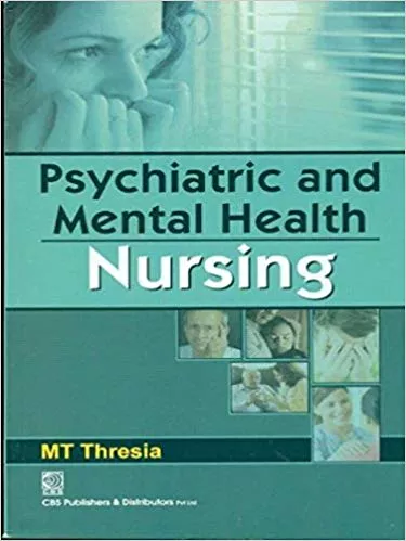 Psychiatric and Mental Health Nursing 2018 By M. T. Thresia