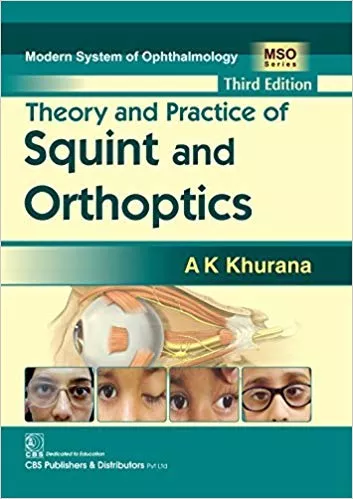 Theory and Practice of Squint and Orthoptics 3rd Edition 2018 By A K Khurana