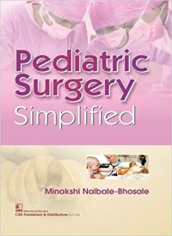 Pediatric Surgery Simplified 2018 By Minakshi Nalbale-Bhosale