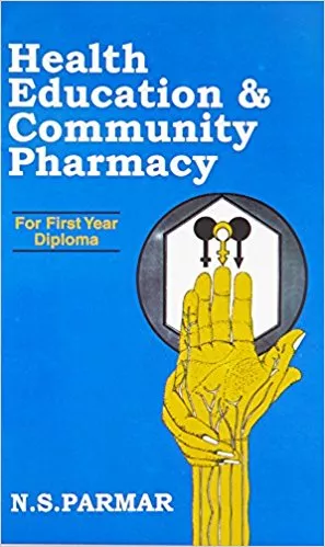 Health Education and Community Pharmacy: For First Year Diploma 2018 By N.S. Parmar