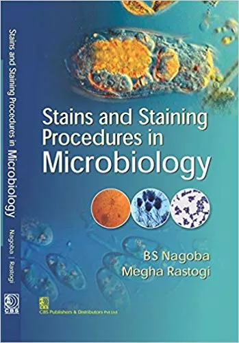 Stains And Staining Procedures In Microbiology 2017 By Nagoba B.S
