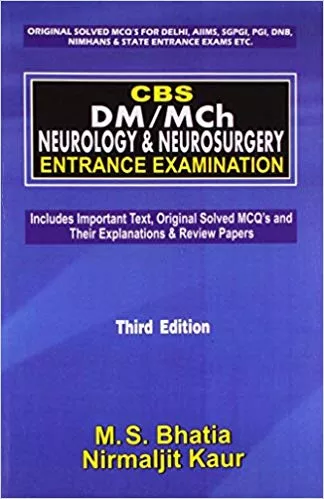 CBS: DM/Mch Neurology and Neurosurgery: Entrance Examination: 3rd Edition 2017 By M S Shatia