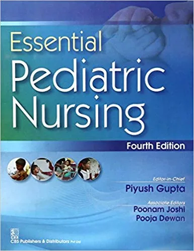 Essential Pediatric Nursing 4th Edition 2017 By Piyush Gupta