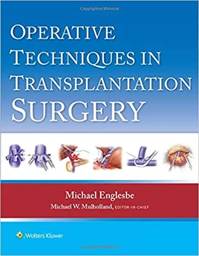 Operative Techniques in Transplantation Surgery 1st Edition 2014 By Michael J. Englesbe M.D.
