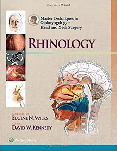 Master Techniques in Otolaryngology - Head and Neck Surgery: Rhinology (Master Techniques in Otolaryngology Surgery) 1st Edition By David Kennedy