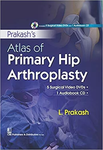 Atlas Of Primary Hip Arthroplasty 5 Surgical Video Dvds 1 Audiobook Cd 2017 By Books Wagon