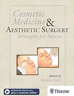 Cosmetic Medicine and Aesthetic Surgery: Strategies for Success 1st Edition By Renato Saltz