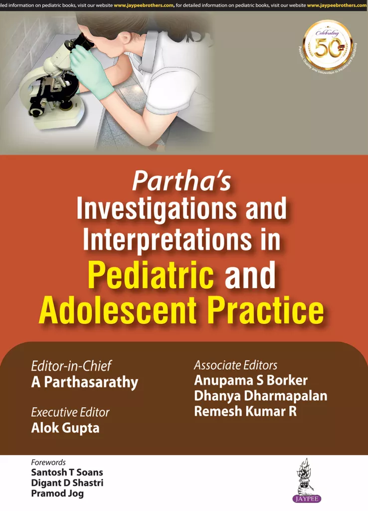 Partha's  Investigations and Interpretations in PEDIATRIC and ADOLESCENT PRACTICE 1st Edition 2019 By A Parthasarathy