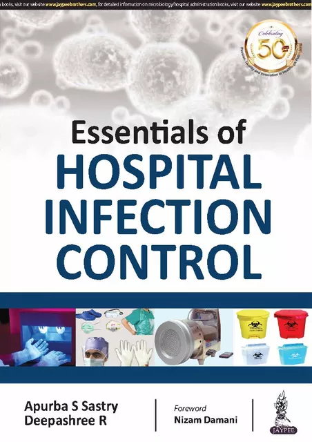 Essentials of  HOSPITAL INFECTION CONTROL 1st Edition 2019 By Apurba S Sastry & Deepashree R