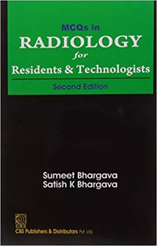 Mcqs In Radiology For Residents And Technologists 2nd Edition 2017 By Bhargava