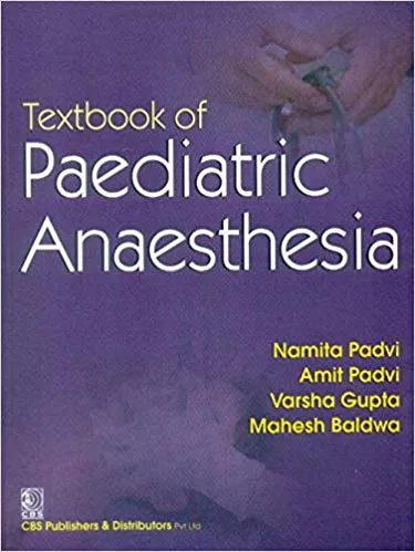 Textbook of Pediatric Anesthesia Pb 2015 By Padvi N.