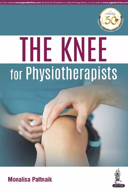 THE KNEE for Physiotherapists 1st Edition 2019 By Monalisa Pattnaik