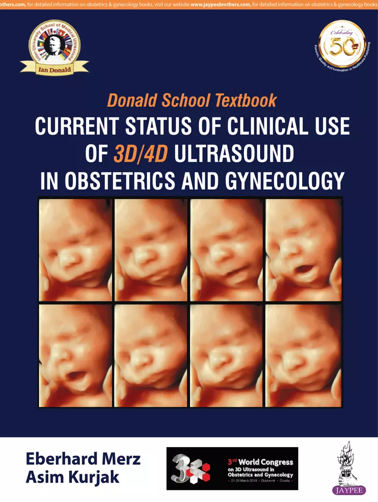 Donald School Textbook Current Status of Clinical Use of 3D/4D Ultrasound in Obstetrics and Gynecology 1st Edition 2019 By Eberhard Merz & Asim Kurjak