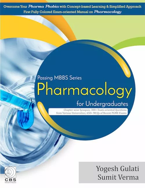 Passing MBBS Pharmacology for Undergraduates 1st Edition 2019 by Yogesh Gulati & Sumit Verma