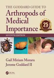 The Goddard Guide to Arthropods of Medical Importance : 2019   (HB)  By: Gail Miriam Moraru