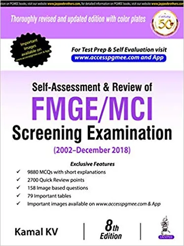 Self-Assessment & Review of  FMGE/MCI Screening Examination (2002-December 2018) (EIGHTH EDITION) 2019 By Kamal KV