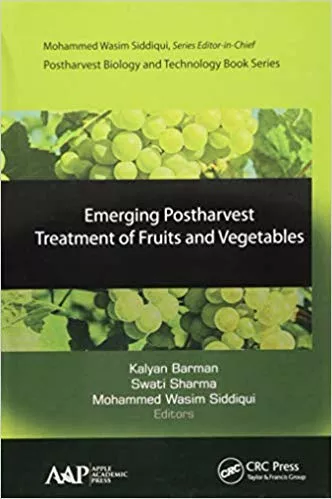 Emerging Postharvest Treatment of Fruits and Vegetables (Postharvest Biology and Technology) 2019 By Kalyan Barman