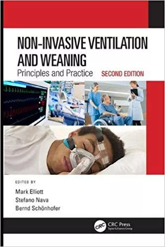 Non-Invasive Ventilation and Weaning: Principles and Practice, Second Edition 2019 By Mark Elliott