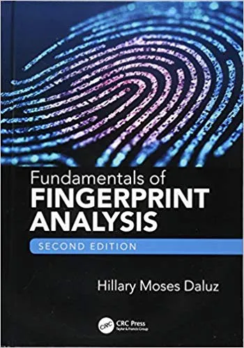 Fundamentals of Fingerprint Analysis, Second Edition 2019 By Daluz H M