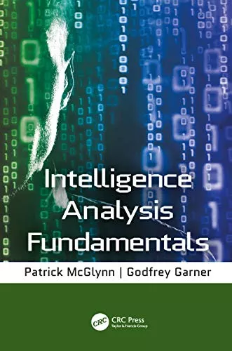 Intelligence Analysis Fundamentals 1st Edition 2019 By Godfrey Garner