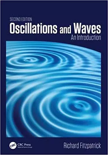 Oscillations and Waves: An Introduction, Second Edition 2019 By Richard Fitzpatrick