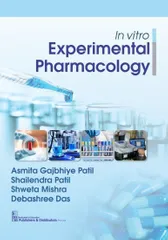 In Vitro Experimental Pharmacology 2019 1st Edition By Patil, Asmita Gajbhiye | Patil, Shailendra | Mishra, Shweta | Das, Debashree