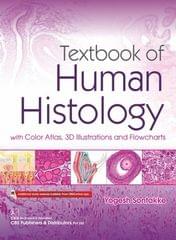 Textbook of Human Histology with Color Atlas, 3D Illustrations and Flowcharts 1st Edition 2019 By Yogesh Sontakke