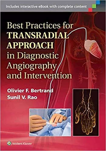 BEST PRACTICES FOR TRANSRADIAL APPROACH IN DIAGNOSTIC ANGIOGRAPHY AND INTERVENTION, 2015 BY BERTRAND