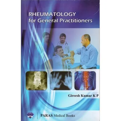 Rheumatology for General Practitioners 1st Editon 2016 by Gireesh Kumar
