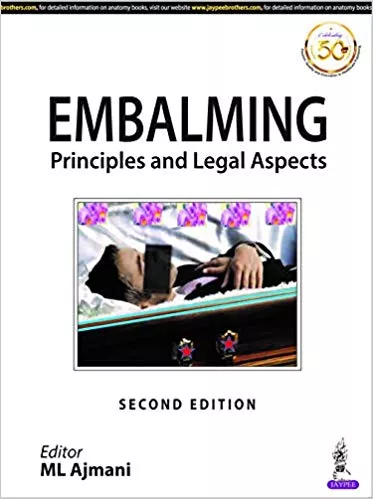 Embalming Principles and Legal Aspects 2nd Edition 2019 By ML Ajmani