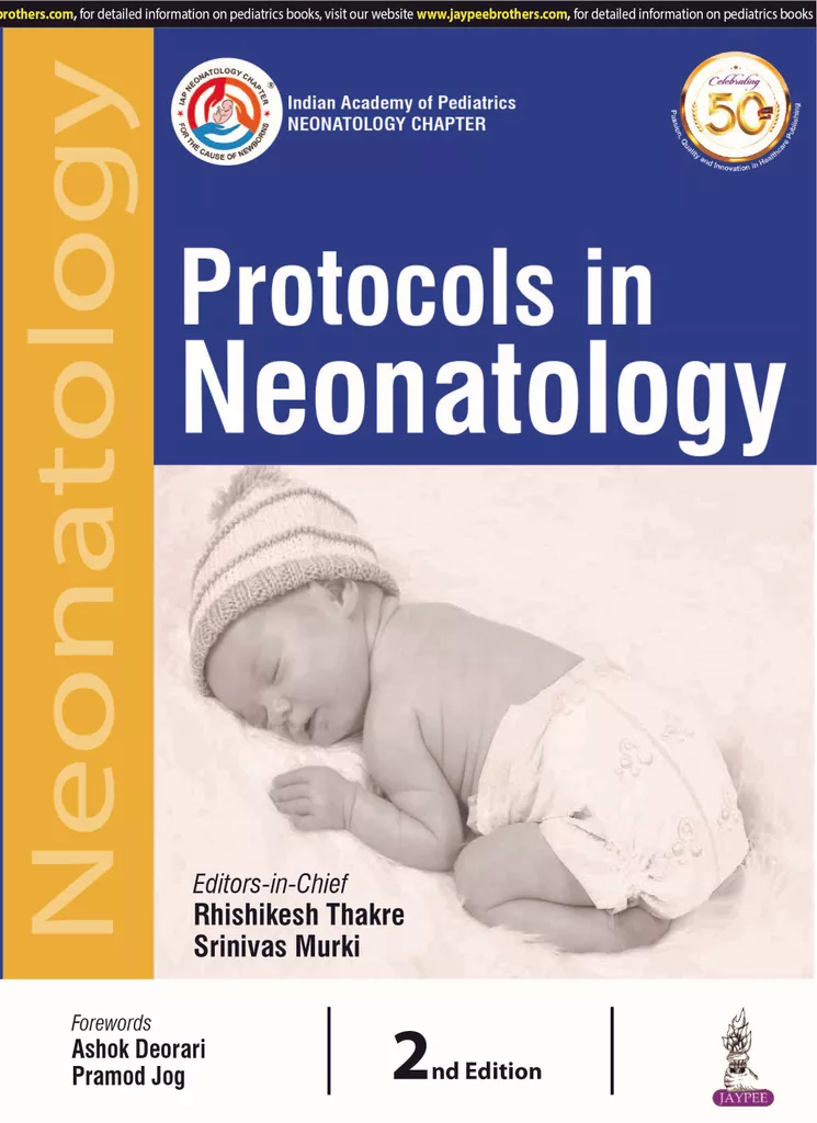 Protocols in Neonatology : Indian Academy of Pediatrics Neonatology Chapter 2nd Edition 2019 By Rhishikesh Thakre & Srinivas Murki