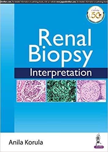 Renal Biopsy Interpretation 1st Edition 2019 By Anila Korula