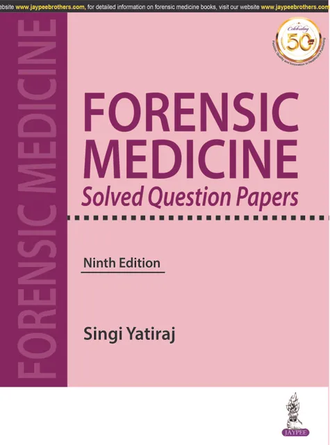 FORENSIC MEDICINE  Solved Question Papers 9th Edition 2019 By Singi Yatiraj