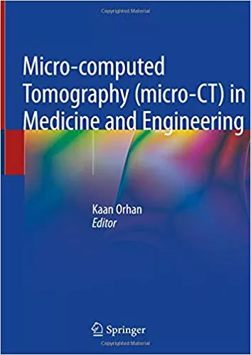 Micro-computed Tomography (micro-CT) in Medicine and Engineering 2020 By Kaan Orhan