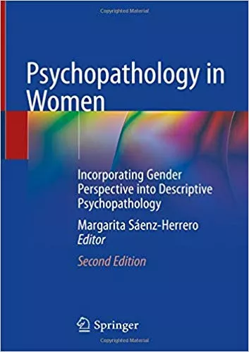 Psychopathology in Women: Incorporating Gender Perspective into Descriptive Psychopathology 2nd Edition 2019 By Margarita S__enz-Herrero