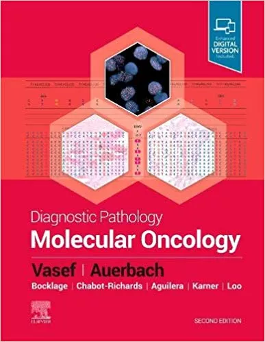Diagnostic Pathology: Molecular Oncology 2nd Edition 2020 By Vasef MD, Mohammad A.